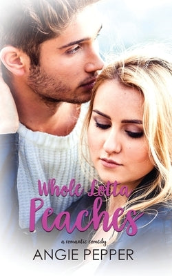 Whole Lotta Peaches by Pepper, Angie