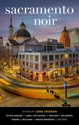 Sacramento Noir by Freeman, John