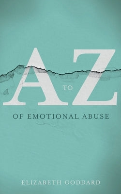 A-Z of Emotional Abuse by Goddard, Elizabeth