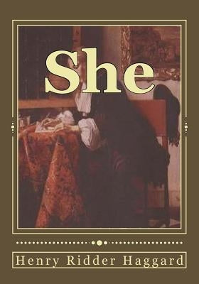 She: A History of Adventure by Gouveia, Andrea