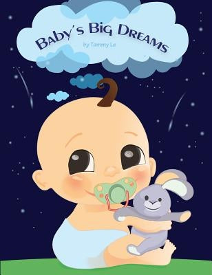 Babys Big Dreams by Le, Tammy