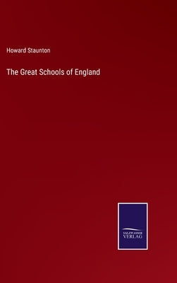 The Great Schools of England by Staunton, Howard
