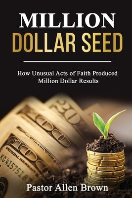 Million Dollar Seed by Brown, Allen