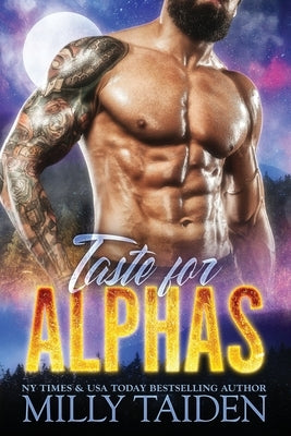 Taste for Alphas: Paranormal Fantasy Shifter Romance by Taiden, Milly