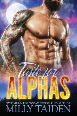 Taste for Alphas: Paranormal Fantasy Shifter Romance by Taiden, Milly