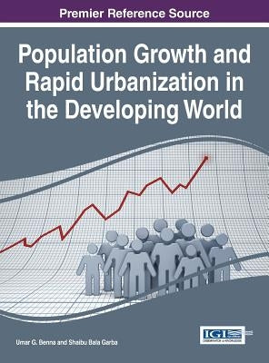 Population Growth and Rapid Urbanization in the Developing World by Benna, Umar G.