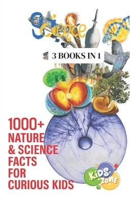1000+ Nature & Science Facts for Curious Kids: The 3 Books in 1 Mini Encyclopedia of Water, Volcanoes, Animals, & Weird but True Trivia by Hadi, Rabea