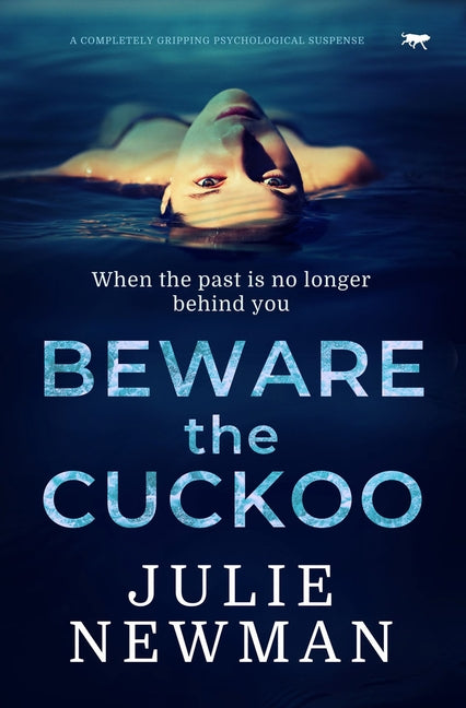 Beware the Cuckoo: A Completely Gripping Psychological Suspense by Newman, Julie