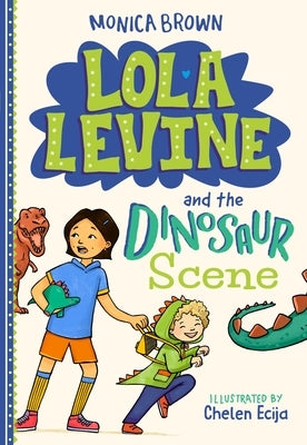 Lola Levine and the Dinosaur Scene by Brown, Monica