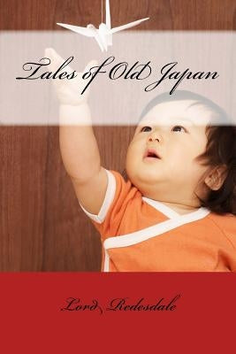 Tales of Old Japan by Redesdale, Lord