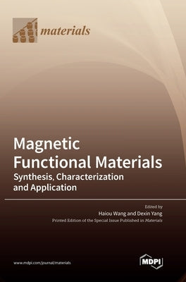 Magnetic Functional Materials: Synthesis, Characterization and Application by Wang, Haiou