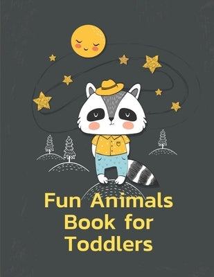 Fun Animals Book for Toddlers: A Coloring Pages with Funny and Adorable Animals for Kids, Children, Boys, Girls by Mimo, J. K.