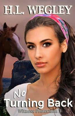 No Turning Back by Wegley, H. L.