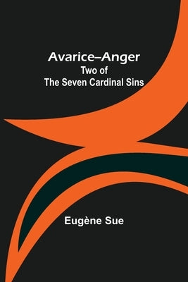 Avarice--Anger: Two of the Seven Cardinal Sins by Sue, Eugène
