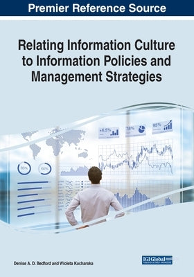 Relating Information Culture to Information Policies and Management Strategies by Bedford, Denise A. D.