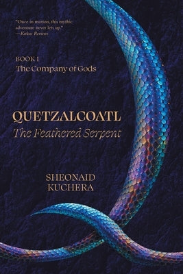 Quetzalcoatl: The Feathered Serpent by Kuchera, Sheonaid