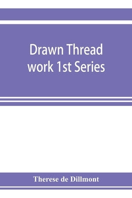 Drawn thread work 1st Series by de Dillmont, Therese
