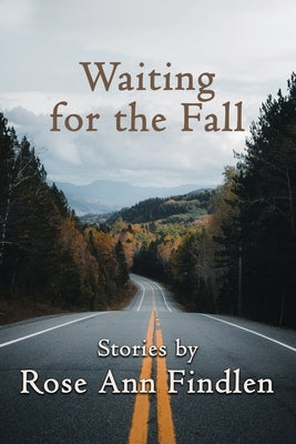 Waiting for the Fall by Findlen, Rose Ann