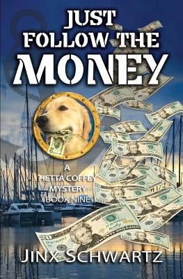 Just Follow The Money by Schwartz, Jinx