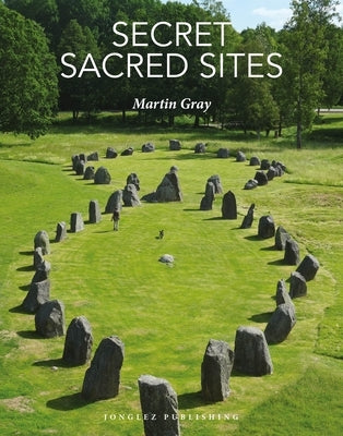 Secret Sacred Sites by Gray, Martin