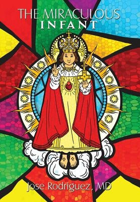 The Miraculous Infant by Sanjuan, Jose Rodriguez
