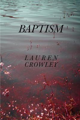 Baptism by Crowley, Lauren