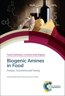 Biogenic Amines in Food: Analysis, Occurrence and Toxicity by Saad, Bahruddin