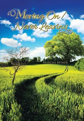 Moving On / Never Leaving by Beimer, Martha