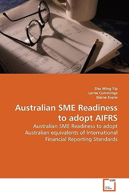 Australian SME Readiness to adopt AIFRS by Yip, Shu Wing