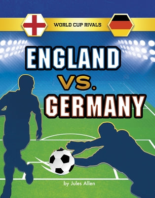 England vs. Germany by Allen, Jules