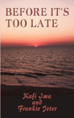 Before It's Too Late by Ima, Kafi