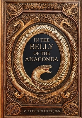 In the Belly of the Anaconda by Ellis, Clyde Arthur