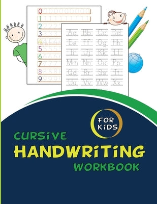 Cursive Handwriting Workbook For Kids: Cursive for beginners workbook. Cursive letter tracing book. Cursive writing practice book to learn writing in by Shahin, Shahadat Hossain