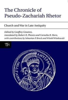 Chronicle of Pseudo-Zachariah by Greatrex, Geoffrey