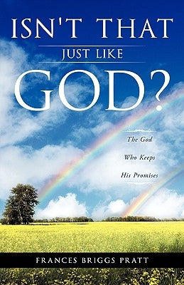 Isn't That Just Like God? by Pratt, Frances Briggs