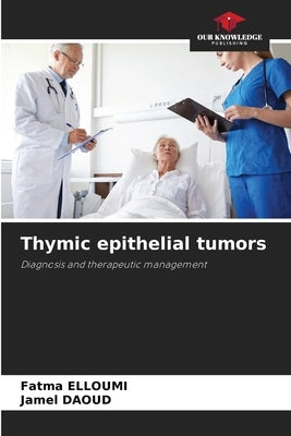 Thymic epithelial tumors by Elloumi, Fatma
