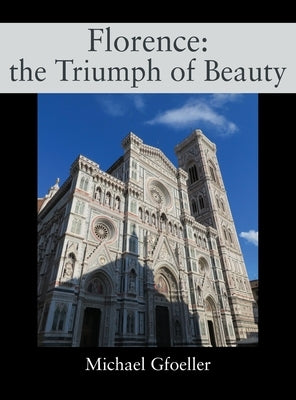 Florence: the Triumph of Beauty by Gfoeller, Michael