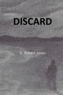 Discard by Jones, G. Robert