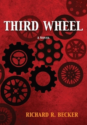 Third Wheel by Becker, Richard R.