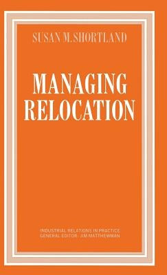 Managing Relocation by Shortland, Susan M.