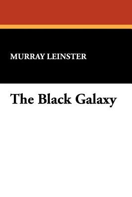 The Black Galaxy by Leinster, Murray