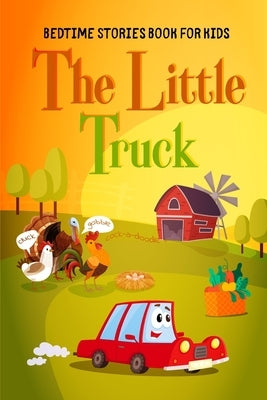 The Little Truck: Bedtime Stories Book For Kids by Dos, Salba