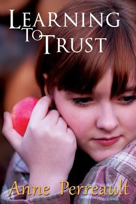 Learning to Trust by Perreault, Anne