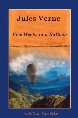 Five Weeks in a Balloon by Verne, Jules