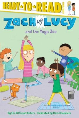 Zach and Lucy and the Yoga Zoo: Ready-To-Read Level 3 by Pifferson Sisters, The