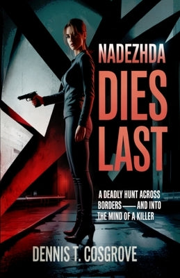 Nadezhda Dies Last by Cosgrove, Dennis T.