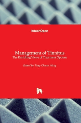 Management of Tinnitus: The Enriching Views of Treatment Options by Wang, Tang-Chuan
