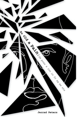 So Old a Pain: Depression in Fragments by Peters, Jerrad