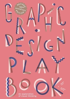Graphic Design Play Book Second Edition: An Exploration of Visual Thinking by Farina, Aurélien