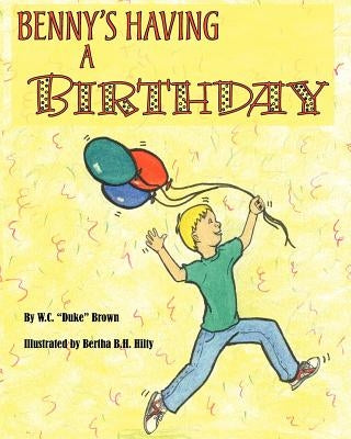 Benny's Having A Birthday by Hilty, Bertha B. H.